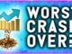 IS THE WORST CRASH OVER OR MORE PAIN AHEAD?