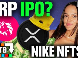Is Ripple Labs Going Public!? Nike NFT Sneakers, and Uniswap KYC