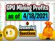 GPU Mining Profits as of 4/18/21 | Answering Questions | Twitch Recap