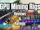 GPU Mining Rigs Reviews & Ratings | EP. 9