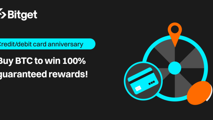 Bitget Unveils Major Campaign to Celebrate One-Year Anniversary of Card On-Ramp Service